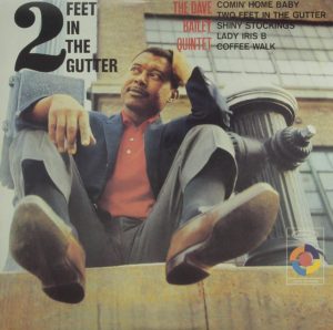 Dave Bailey / Two Feet In The Gutter