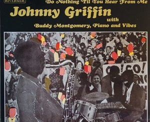 Johnny Griffin / Do Nothing 'Til You Here From Me
