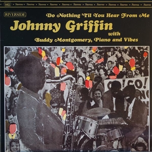 Johnny Griffin / Do Nothing 'Til You Here From Me