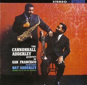 The Cannonball Adderlay Quintet In San Francisco