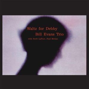 Bill Evans / Waltz For Debby