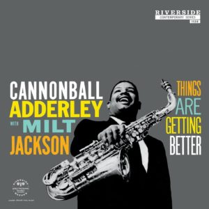 Cannonball Adderley / Things Are Getting Better