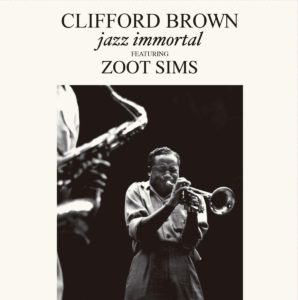 Clifford Brown / Jazz Immortal – Jazz Freaks