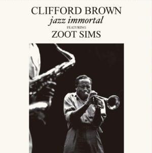 Clifford Brown / Jazz Immortal