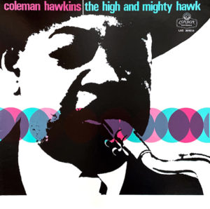 Coleman Hawkins / The High And Mighty Hawk